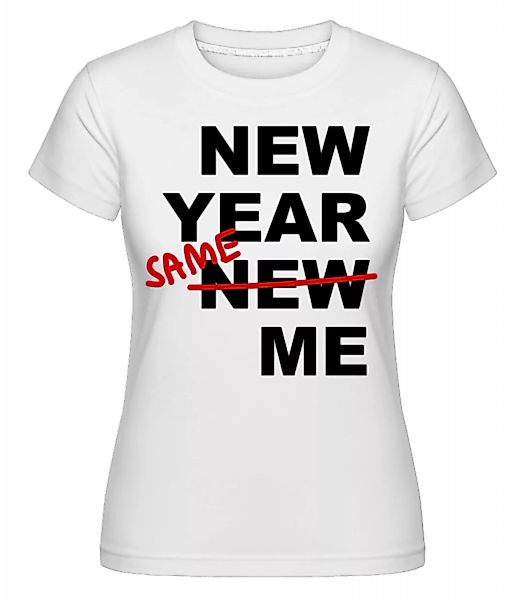 New Year Same Me · Shirtinator Frauen T-Shirt günstig online kaufen