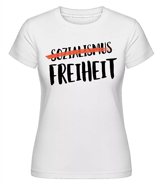 Sozialismus Freiheit · Shirtinator Frauen T-Shirt günstig online kaufen
