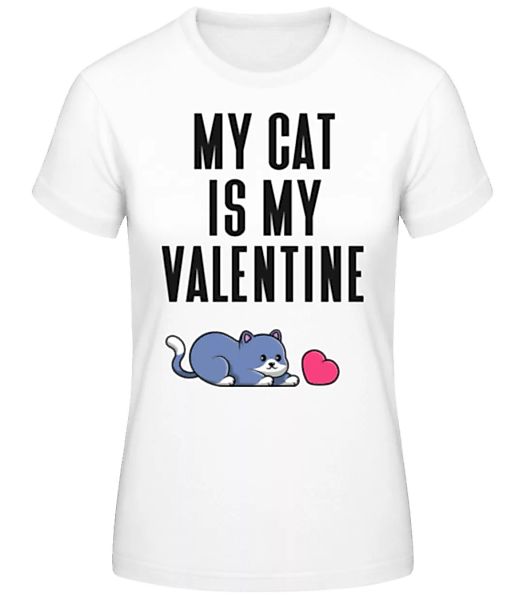My Cat Is My Valentine · Frauen Basic T-Shirt günstig online kaufen