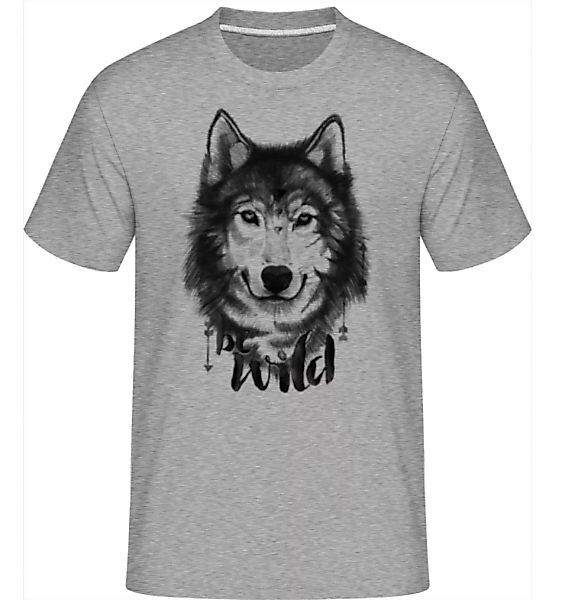 Wolf Be Wild · Shirtinator Männer T-Shirt günstig online kaufen