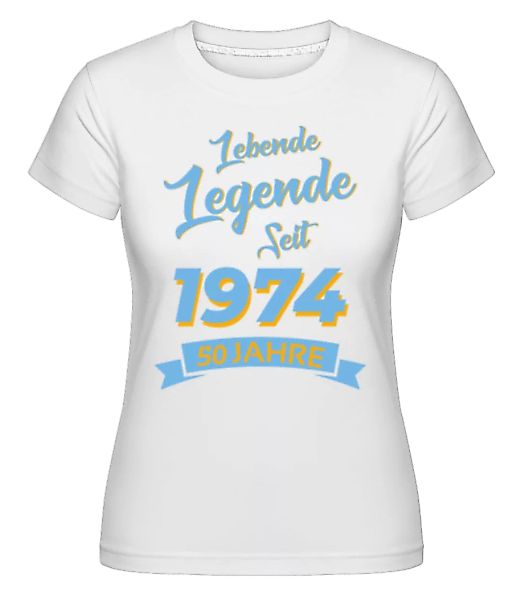 50 Lebende Legende 1974 · Shirtinator Frauen T-Shirt günstig online kaufen
