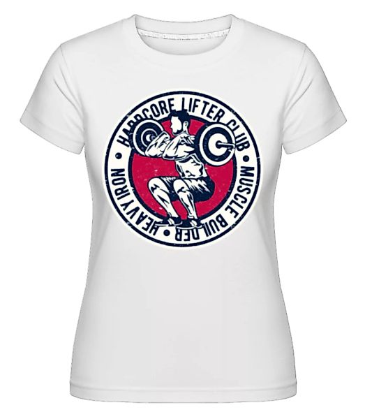 Hardcore Lifter · Shirtinator Frauen T-Shirt günstig online kaufen