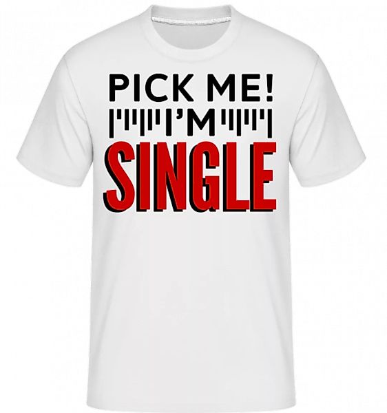 Pick Me I'm Single · Shirtinator Männer T-Shirt günstig online kaufen