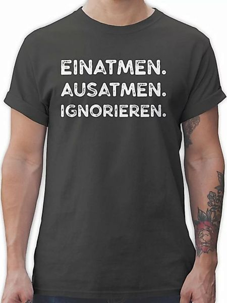 Shirtracer T-Shirt Einatmen Ausatmen Ignorieren weiß - Sprüche Statement mi günstig online kaufen