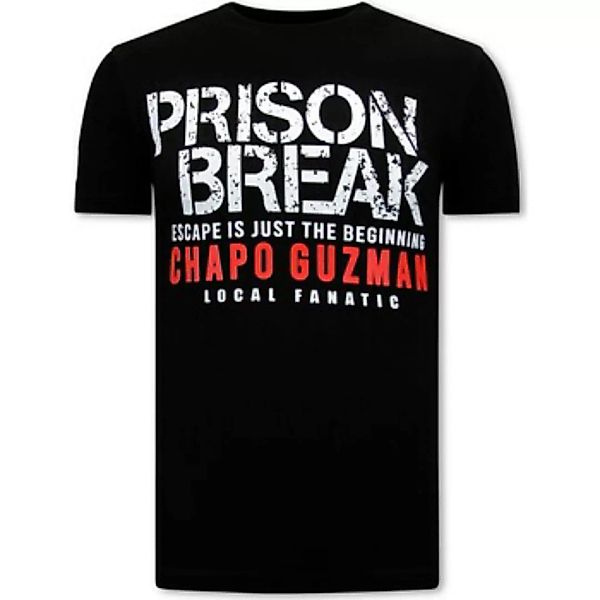 Local Fanatic  T-Shirt Chapo Guzman Prison Break günstig online kaufen