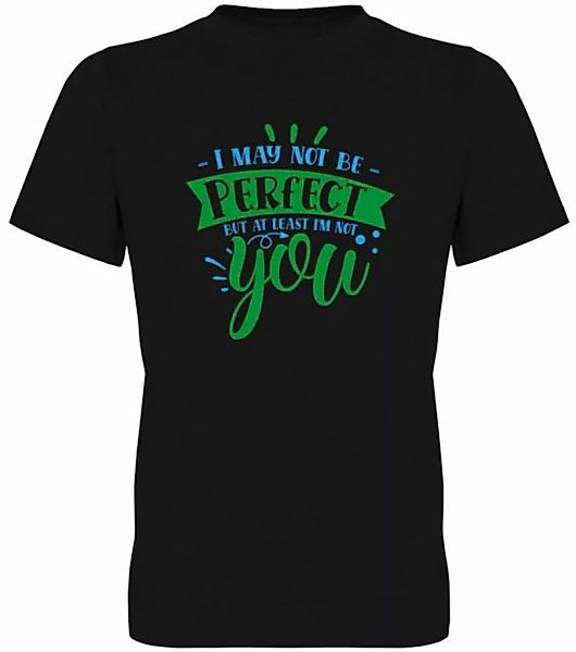 G-graphics T-Shirt I may not be perfect – but at least I´m not you Herren T günstig online kaufen
