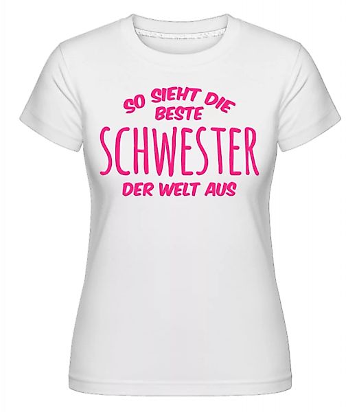 Beste Schwester Der Welt · Shirtinator Frauen T-Shirt günstig online kaufen