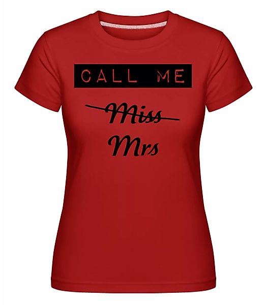 Call Me Mrs · Shirtinator Frauen T-Shirt günstig online kaufen