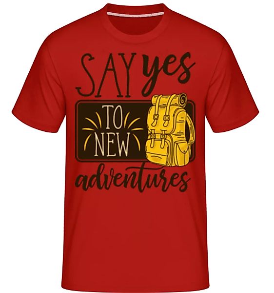 Say Yes To New Adventures · Shirtinator Männer T-Shirt günstig online kaufen