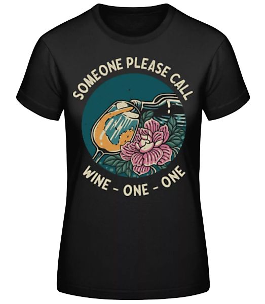 Someone Please Call Wine One One · Frauen Basic T-Shirt günstig online kaufen