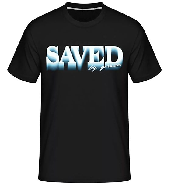Saved By Grace · Shirtinator Männer T-Shirt günstig online kaufen