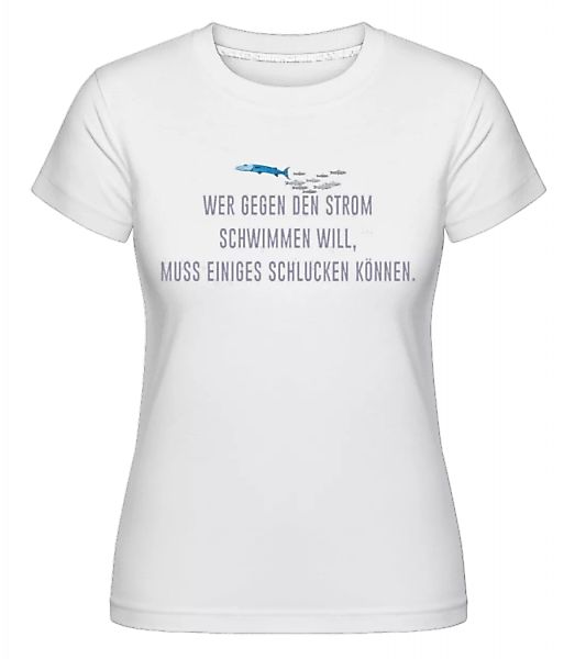 Gegen Den Strom Schwimmen · Shirtinator Frauen T-Shirt günstig online kaufen