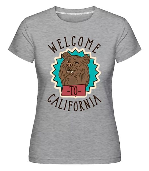 Welcome To California · Shirtinator Frauen T-Shirt günstig online kaufen