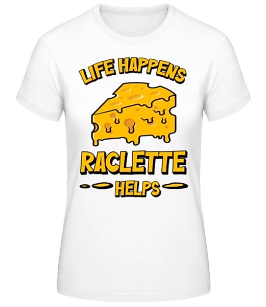 Life Happens Raclette Helps · Frauen Basic T-Shirt günstig online kaufen