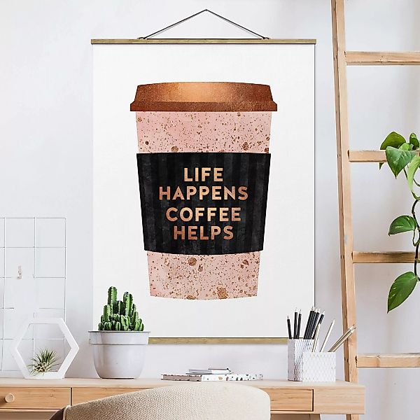 Stoffbild Spruch mit Posterleisten - Hochformat Life Happens Coffee Helps G günstig online kaufen