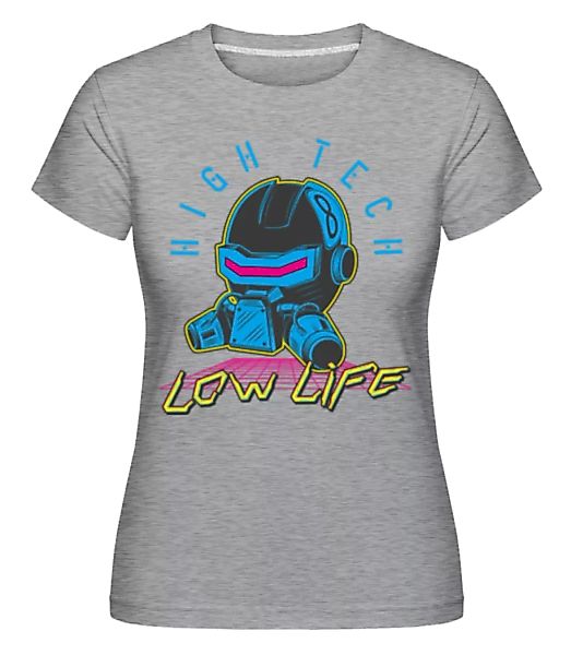 High Tech Low Life · Shirtinator Frauen T-Shirt günstig online kaufen