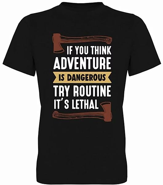 G-graphics T-Shirt If you think Adventure is dangerous, try routine, it´s l günstig online kaufen