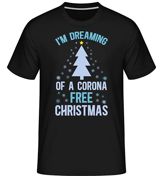 I_Am_Dreaming Of A Corona Free Christmas · Shirtinator Männer T-Shirt günstig online kaufen