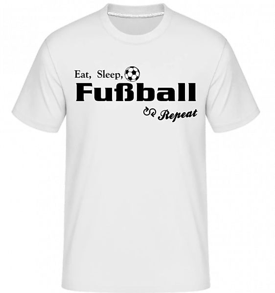 Eat, Sleep, Fußball & Repeat · Shirtinator Männer T-Shirt günstig online kaufen