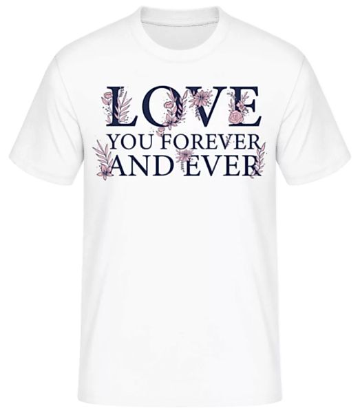 Love You Forever · Männer Basic T-Shirt günstig online kaufen