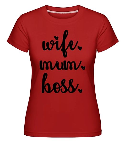 Motiv Wife Mum Boss · Shirtinator Frauen T-Shirt günstig online kaufen