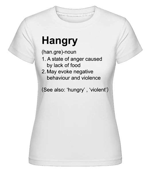 Hangry Definition · Shirtinator Frauen T-Shirt günstig online kaufen