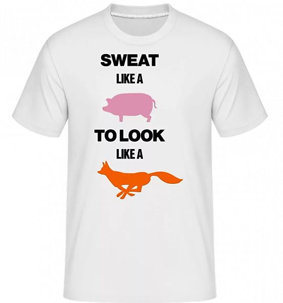 Sweat Like A Pig To Look Like A Fox · Shirtinator Männer T-Shirt günstig online kaufen