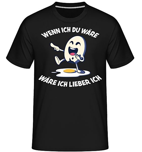 Wenn Ich Du Wäre Wäre Ich Lieber Ich · Shirtinator Männer T-Shirt günstig online kaufen