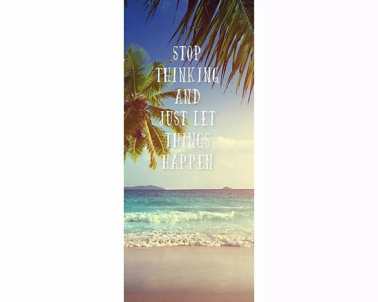 Trtapete "Stop thinking" 0,91x2,11 m / selbstklebende Folie günstig online kaufen