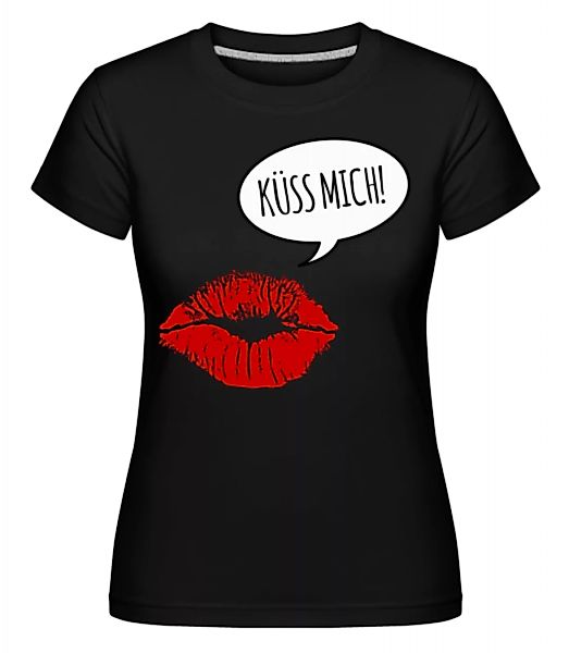 Küss Mich · Shirtinator Frauen T-Shirt günstig online kaufen