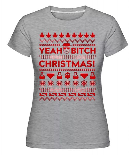 Yeah Bitch Christmas · Shirtinator Frauen T-Shirt günstig online kaufen