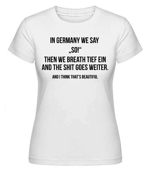 In Germany We Say So · Shirtinator Frauen T-Shirt günstig online kaufen