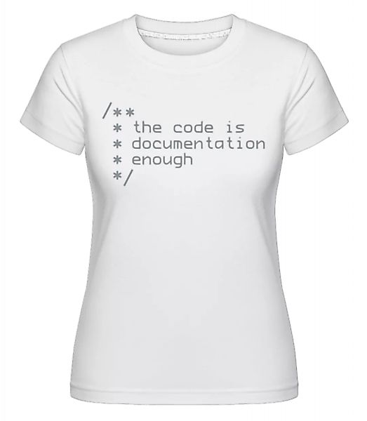 Code Is Documentation · Shirtinator Frauen T-Shirt günstig online kaufen