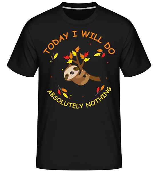 I Will Do Absolutely Nothing · Shirtinator Männer T-Shirt günstig online kaufen