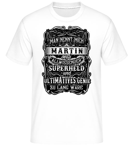 Man Nennt Mich Martin · Shirtinator Männer T-Shirt günstig online kaufen