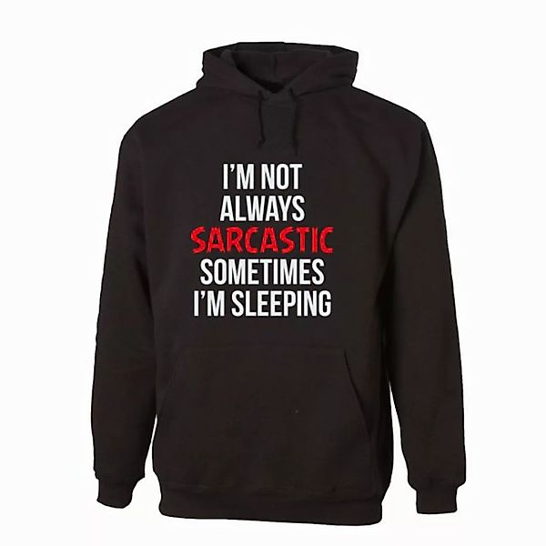 G-graphics Hoodie I´m not always sarcastic, somtimes I´m sleeping Unisex mi günstig online kaufen