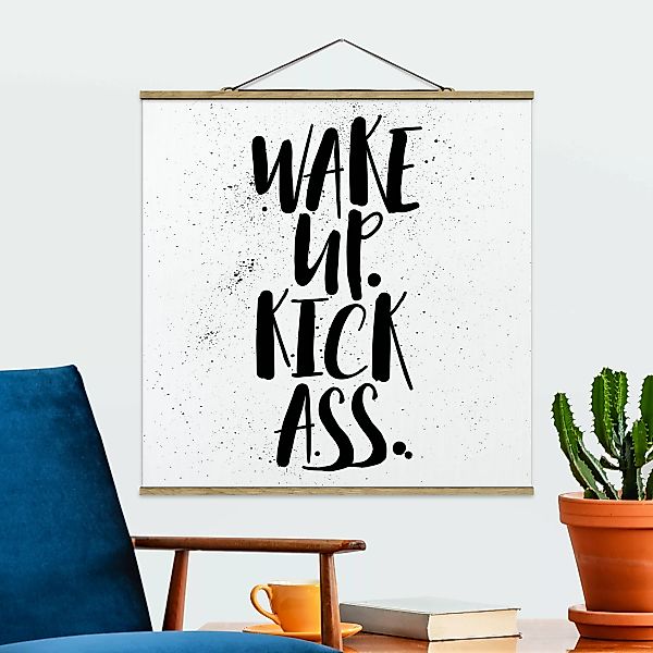 Stoffbild Spruch mit Posterleisten - Quadrat Wake up. Kick Ass. günstig online kaufen