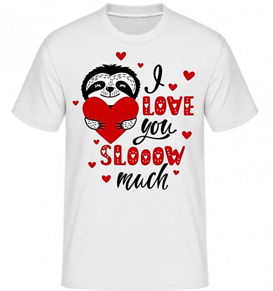 I Love You Slow · Shirtinator Männer T-Shirt günstig online kaufen