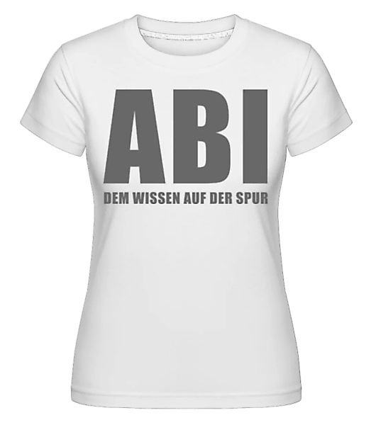 FBI ABI Dem Wissen Auf Der Spur · Shirtinator Frauen T-Shirt günstig online kaufen