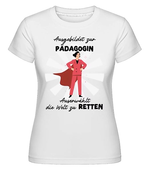 Ausgebildet zur Pädagogin · Shirtinator Frauen T-Shirt günstig online kaufen