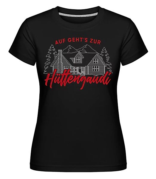 Auf Geht's Zur Hüttengaudi · Shirtinator Frauen T-Shirt günstig online kaufen