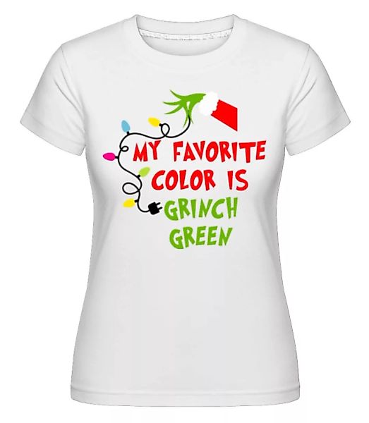 My Favorite Color Is Grinch Green · Shirtinator Frauen T-Shirt günstig online kaufen