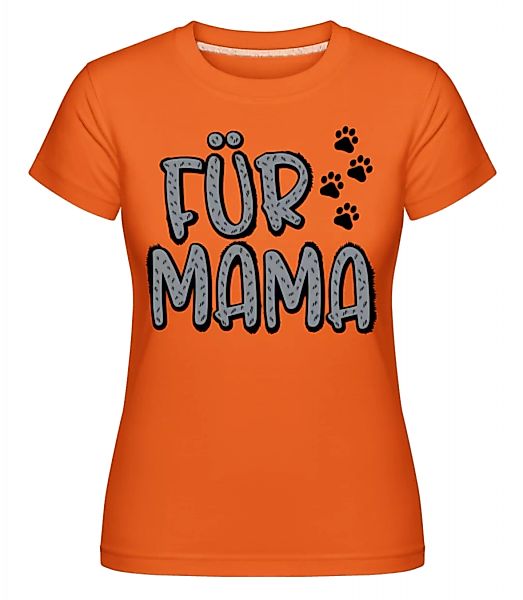 Für Mama · Shirtinator Frauen T-Shirt günstig online kaufen