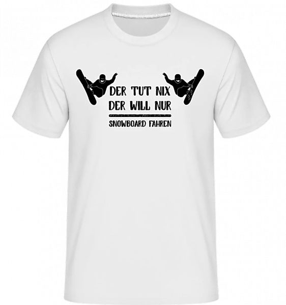 Der Tut Nix Nur Snowboard · Shirtinator Männer T-Shirt günstig online kaufen