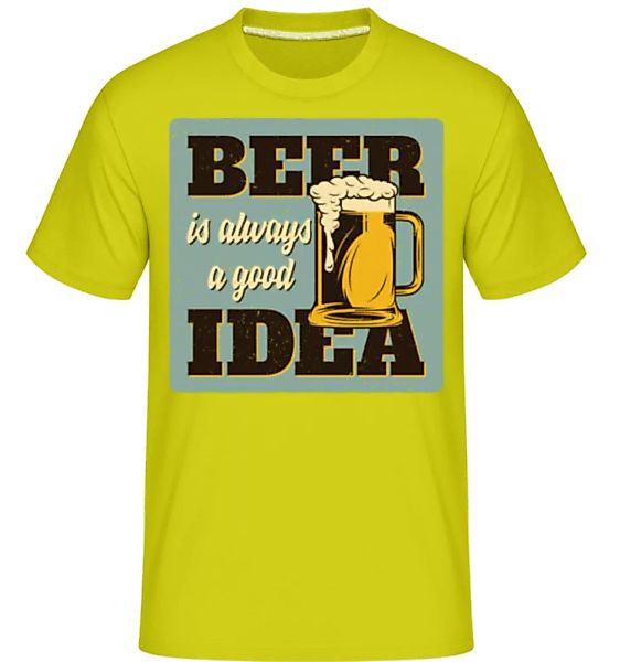 Beer Always Good · Shirtinator Männer T-Shirt günstig online kaufen