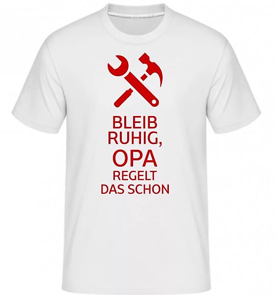 Bleib Ruhig Opa Regelt Das · Shirtinator Männer T-Shirt günstig online kaufen