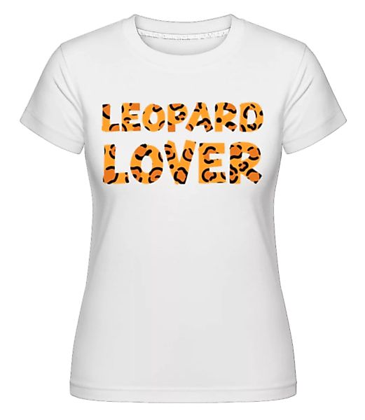 Leopard Lover · Shirtinator Frauen T-Shirt günstig online kaufen
