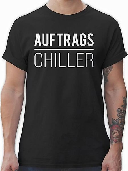 Shirtracer T-Shirt Auftragschiller weiß Sprüche Statement mit Spruch günstig online kaufen