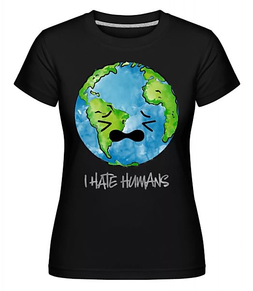 Earth Hates Humans · Shirtinator Frauen T-Shirt günstig online kaufen