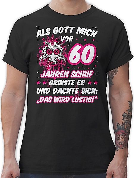 Shirtracer T-Shirt Als Gott mich vor 60 Jahren schuf grinste er - Verrückte günstig online kaufen